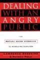 Dealing with an Angry Public