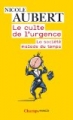 Le culte de l'urgence [The Cult of Urgency]