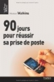 Les 90 jours pour réussir sa prise de poste