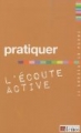 Pratiquer l'écoute active (in french)